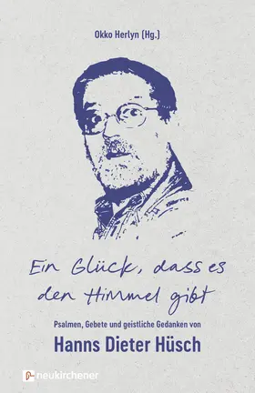 Hüsch / Herlyn |  Ein Glück, dass es den Himmel gibt | Buch |  Sack Fachmedien