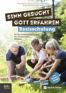 Esche / Göltzner / Klein |  Sinn gesucht - Gott erfahren Basisschulung | Buch |  Sack Fachmedien