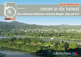 Schmidt |  Die schönsten Radtouren zwischen Wupper, Sieg und Erft | Buch |  Sack Fachmedien