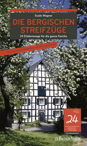 Wagner |  Die Bergischen Streifzüge. 24 Erlebniswege für die ganze Familie | Buch |  Sack Fachmedien