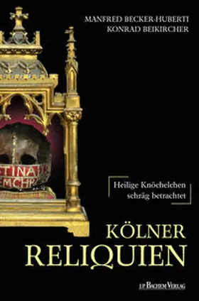 Becker-Huberti / Beikircher |  Kölner Reliquien | eBook | Sack Fachmedien