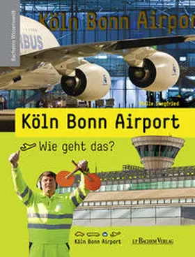 Siegfried |  Köln Bonn Airport - Wie geht das? | Buch |  Sack Fachmedien