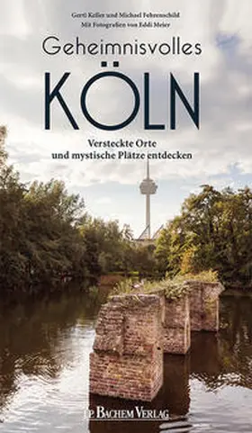Keller / Fehrenschild |  Geheimnisvolles Köln | eBook | Sack Fachmedien
