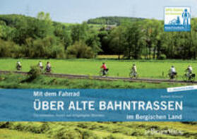 Schmidt | Mit dem Fahrrad über alte Bahntrassen im Bergischen Land | E-Book | sack.de