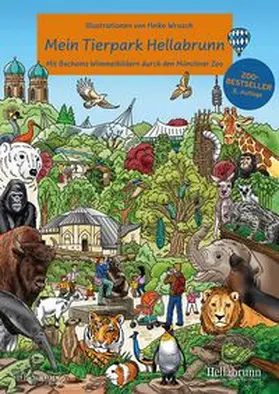 Wrusch |  Mein Tierpark Hellabrunn - Wimmelbilderbuch mit Illustrationen von Heiko Wrusch Kinderbuch | Buch |  Sack Fachmedien