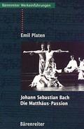 Platen |  Johann Sebastian Bach. Die Matthäus-Passion | Buch |  Sack Fachmedien