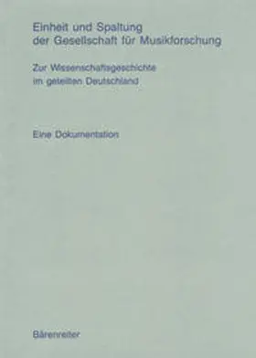 Gesellschaft f. Musikforschung |  Einheit und Spaltung der Gesellschaft für Musikforschung | Buch |  Sack Fachmedien