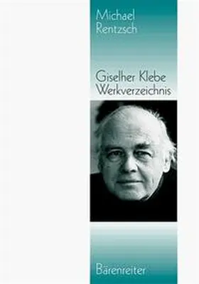 Rentzsch |  Giselher Klebe: Werkverzeichnis | Buch |  Sack Fachmedien