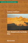 Eichhorn |  Felix Mendelssohn Bartholdy - Elias | Buch |  Sack Fachmedien