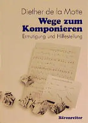LaMotte / Motte |  Wege zum Komponieren | Buch |  Sack Fachmedien