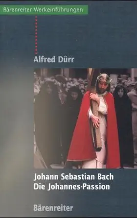 Dürr |  Johann Sebastian Bach: Die Johannes Passion | Buch |  Sack Fachmedien