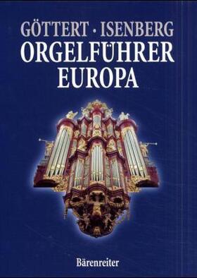 Göttert / Isenberg |  Orgelführer Europa | Buch |  Sack Fachmedien