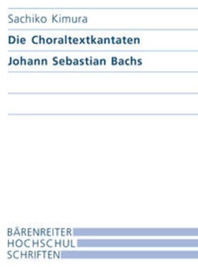 Kimura |  Die Choraltextkantaten Johann Sebastian Bachs | Buch |  Sack Fachmedien