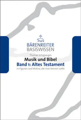 Schipperges / Leopold / Schmoll-Barthel | Musik und Bibel. Band 1: Altes Testament | Buch | 978-3-7618-1944-9 | sack.de