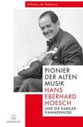 Palézieux |  Pionier der Alten Musik: Hans Eberhard Hoesch und die Kabeler Kammermusik | Buch |  Sack Fachmedien