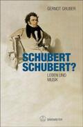 Gruber |  Schubert. Schubert? | Buch |  Sack Fachmedien