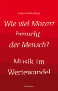 Mösch |  Wie viel Mozart braucht der Mensch? - Musik im Wertewandel | Buch |  Sack Fachmedien