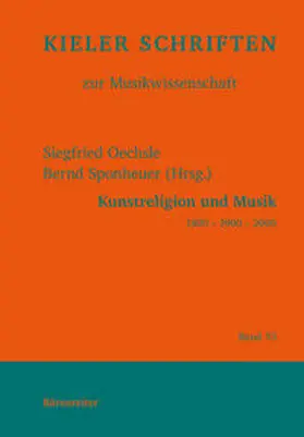 Oechsle / Sponheuer |  Kunstreligion und Musik 1800 - 1900 - 2000 | Buch |  Sack Fachmedien