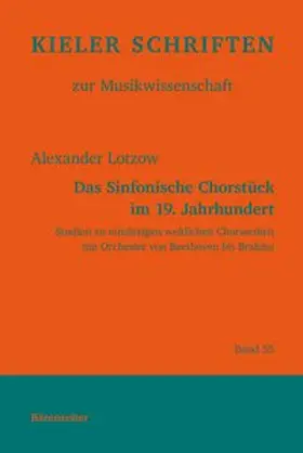 Lotzow |  Das Sinfonische Chorstück im 19. Jahrhundert | Buch |  Sack Fachmedien