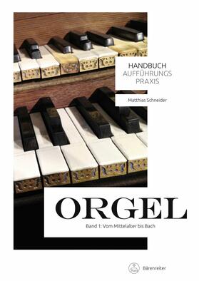 Schneider | Handbuch Aufführungspraxis Orgel, Band 1 | E-Book | sack.de