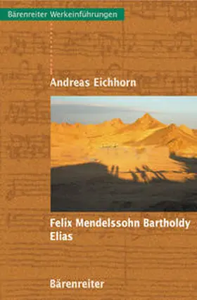 Eichhorn |  Felix Mendelssohn Bartholdy: Elias | eBook | Sack Fachmedien