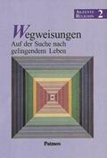 Bubolz / Tietz |  Akzente Religion - Allgemeine Ausgabe / Band 2 - Wegweisungen - Auf der Suche nach gelingendem Leben | Buch |  Sack Fachmedien