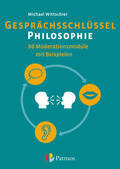 Wittschier |  Gesprächsschlüssel Philosophie - 30 Moderationsmodule mit Beispielen | Buch |  Sack Fachmedien