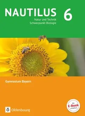 Aigner / Räde / Schneider | Nautilus - Ausgabe B für Gymnasien in Bayern 6. Jahrgangsstufe - Natur und Technik - Schwerpunkt Biologie | Buch | 978-3-7627-0474-4 | sack.de