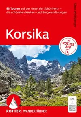 Wolfsperger |  ROTHER Wanderführer Korsika. 88 Touren auf der 'Insel der Schönheit' - die schönsten Küsten- und Bergwanderungen | Buch |  Sack Fachmedien