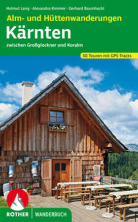 Lang / Kimmer / Baumhackl | Alm- und Hüttenwanderungen Kärnten | Buch | 978-3-7633-3138-3 | sack.de