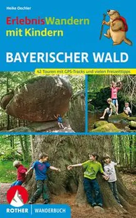 Oechler |  ErlebnisWandern mit Kindern Bayerischer Wald | Buch |  Sack Fachmedien