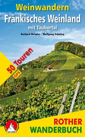 Heimler / Schmieg |  Weinwandern Fränkisches Weinland | Buch |  Sack Fachmedien