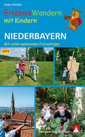 Oechler |  Erlebniswandern mit Kindern Niederbayern | Buch |  Sack Fachmedien