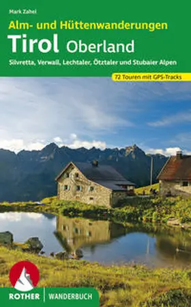 Zahel |  Alm- und Hüttenwanderungen Tirol Oberland | Buch |  Sack Fachmedien
