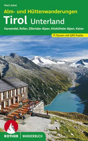 Zahel |  Alm- und Hüttenwanderungen Tirol Unterland | Buch |  Sack Fachmedien