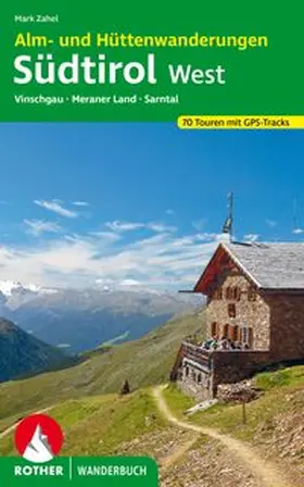 Zahel |  Alm- und Hüttenwanderungen Südtirol West | Buch |  Sack Fachmedien