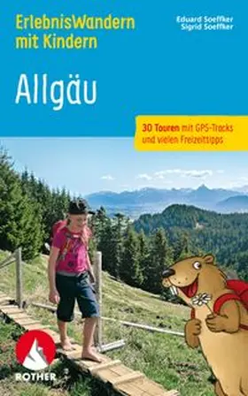 Soeffker |  ROTHER Wanderbuch ErlebnisWandern mit Kindern Allgäu | Buch |  Sack Fachmedien