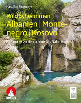 Ransmayr |  WildSchwimmen Albanien, Montenegro, Kosovo | Buch |  Sack Fachmedien