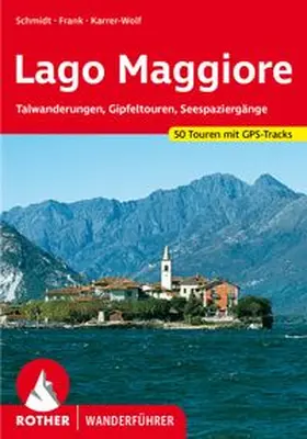 Schmidt / Frank / Karrer-Wolf | Lago Maggiore | Buch | 978-3-7633-4019-4 | www.sack.de