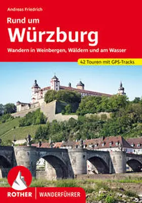 Friedrich | Rund um Würzburg | Buch | 978-3-7633-4579-3 | www.sack.de