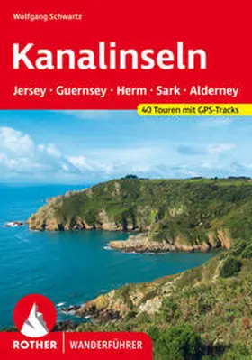 Schwartz | Kanalinseln - Jersey, Guernsey, Herm, Sark und Alderney | Buch | 978-3-7633-4750-6 | www.sack.de