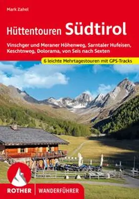 Zahel | Hüttentouren Südtirol | Buch | 978-3-7633-4752-0 | www.sack.de