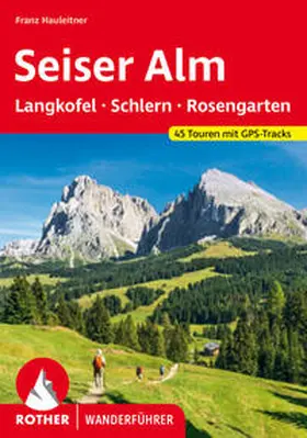 Hauleitner |  Seiser Alm – mit Langkofel, Schlern und Rosengarten | Buch |  Sack Fachmedien