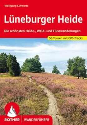 Schwartz |  ROTHER Wanderführer Lüneburger Heide | Buch |  Sack Fachmedien
