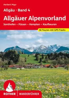 Mayr |  ROTHER Wanderführer Allgäu Band 4 - Allgäuer Alpenvorland | Buch |  Sack Fachmedien