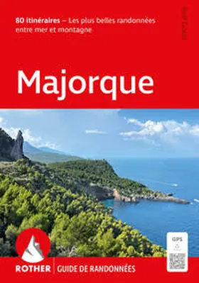 Goetz |  ROTHER Guide de randonnées Majorque. 80 itinéraires - Les plus belles randonnées entre mer et montagne | Buch |  Sack Fachmedien