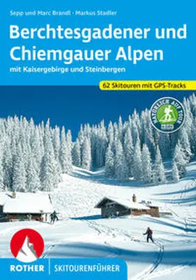 Brandl / Stadler | Berchtesgadener und Chiemgauer Alpen Skitourenführer | Buch | 978-3-7633-5934-9 | www.sack.de