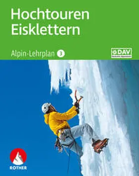 Dick / Geyer / Lindenthal | Alpin-Lehrplan 3: Hochtouren - Eisklettern | Buch | 978-3-7633-6090-1 | www.sack.de