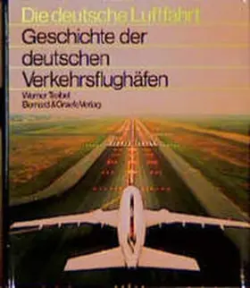 Treibel |  Geschichte der deutschen Verkehrsflughäfen | Buch |  Sack Fachmedien