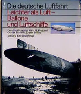 Haaland / Knäusel / Schmitt |  Leichter als Luft - Ballone und Luftschiffe | Buch |  Sack Fachmedien
